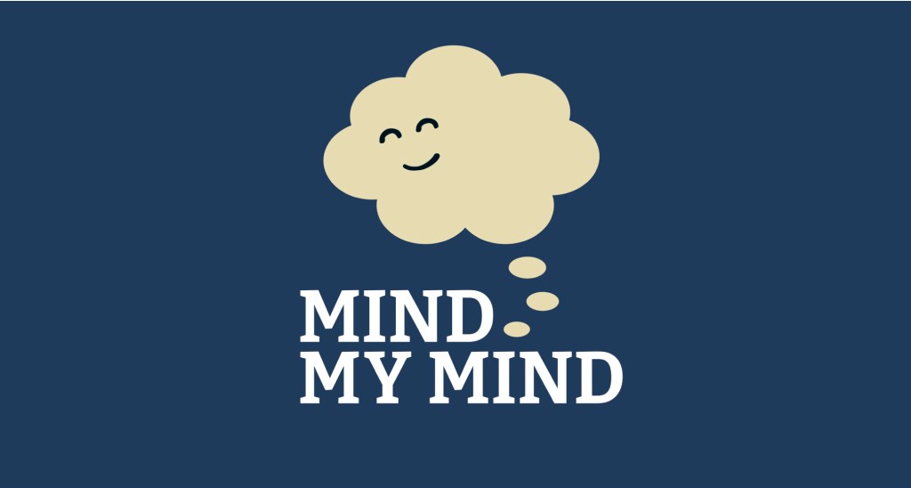 Billede af teksten: Mind My Mind, hvorfra der kommer en tankeboble med et glad ansigt.